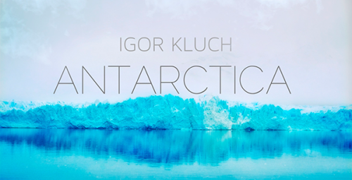Igor Kluch "Antarctica"